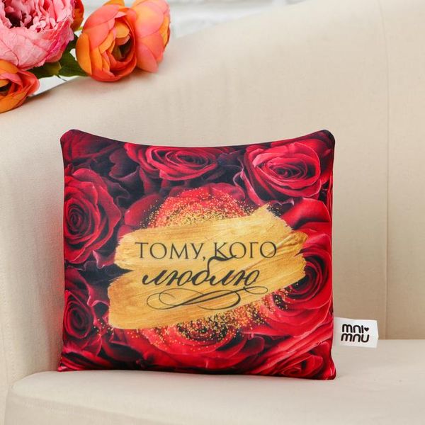 Подушка-антистресс Тому, кого люблю розы   4034518